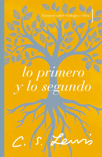 Lo primero y lo segundo: Ensayos sobre teología y ética book cover by C. S. Lewis