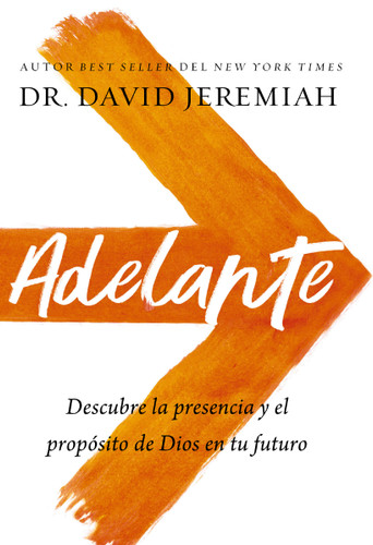 Adelante: Descubra la presencia y el propósito de Dios en su futuro book cover by Dr.  David Jeremiah