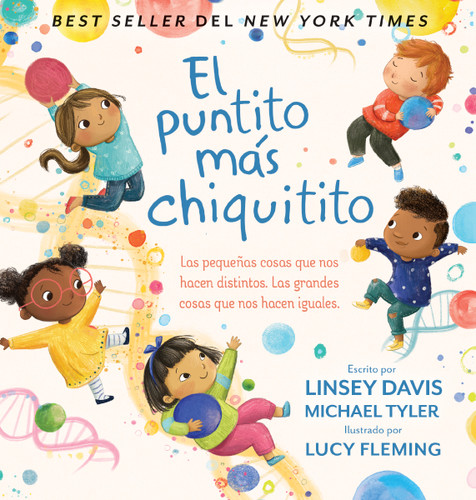 El  puntito más chiquitito: Las pequeñas cosas que nos hacen distintos. Las grandes cosas que nos hacen iguales book cover by Linsey Davis