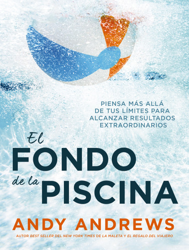 El fondo de la piscina: Piensa más allá de tus límites para alcanzar resultados extraordinarios book cover by Andy Andrews