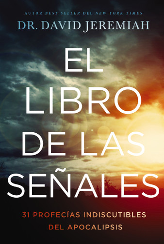 El libro de las señales: 31 profecías indiscutibles del Apocalipsis book cover by Dr.  David Jeremiah