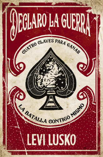Declaro la guerra: Cuatro claves para ganar la batalla contigo mismo book cover by Levi Lusko