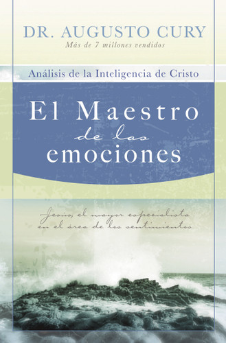 El Maestro de las emociones: Jesús, el mayor especialista en el área de los sentimientos book cover by Augusto Cury