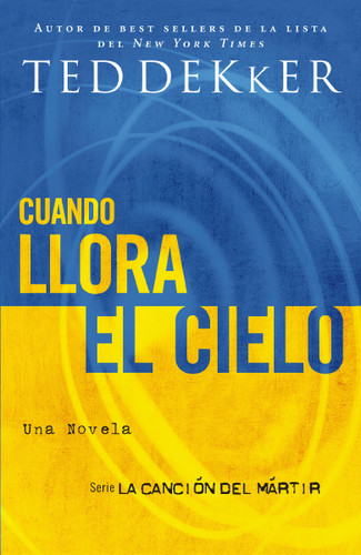 Cuando llora el cielo book cover by Ted Dekker