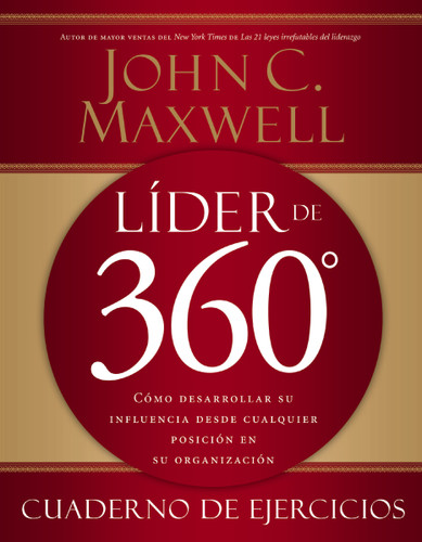 Líder de 360° cuaderno de ejercicios: Cómo desarrollar su influencia desde cualquier posición en su organización book cover by John C. Maxwell