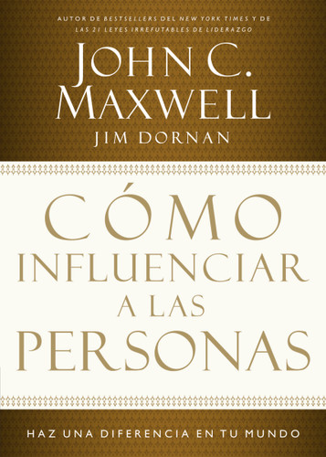 Cómo influenciar a las personas: Haga una diferencia en su mundo book cover by John C. Maxwell, Jim Dornan