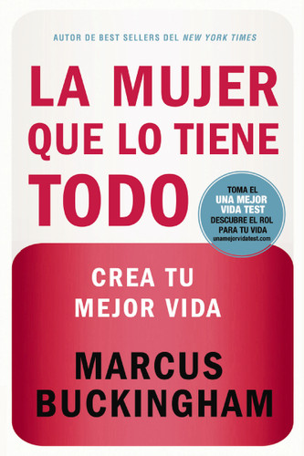 La mujer que lo tiene todo: Crea tu mejor vida book cover by Marcus Buckingham