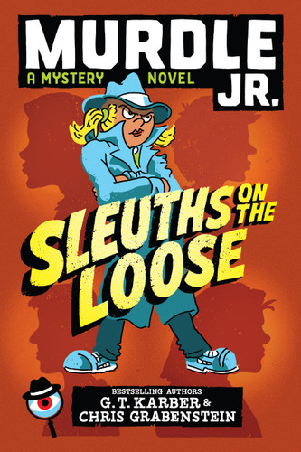 Murdle Jr.: Sleuths on the Loose (Murdle Jr. Mysteries #1) book cover by Chris Grabenstein, G.T. Karber