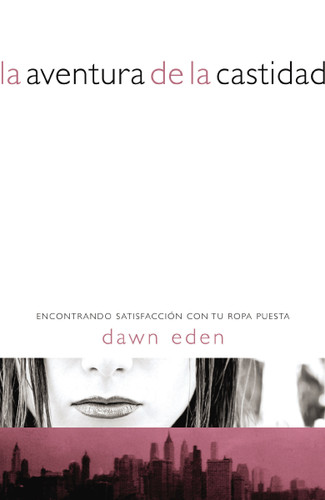 La aventura de la castidad: Encontrando satisfacción con tu ropa puesta book cover by Dawn Eden
