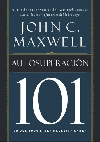 Autosuperación 101: Lo que todo líder necesita saber book cover by John C. Maxwell