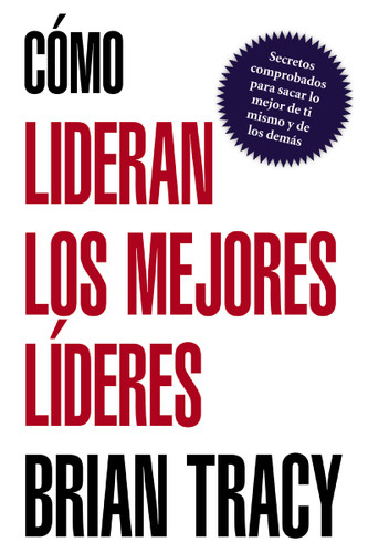 Cómo lideran los mejores líderes book cover by Brian Tracy