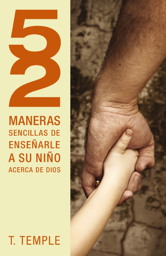52 maneras de enseñarle a su niño acerca de Dios book cover by Todd Temple