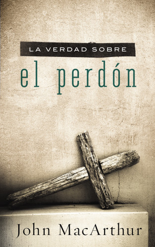 La verdad sobre el perdón book cover by John F. MacArthur