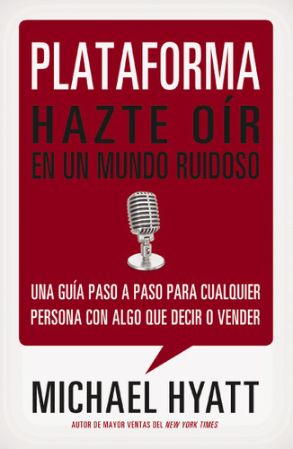 Plataforma: Hazte oír en un mundo ruidoso book cover by Michael Hyatt