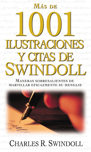 Más de 1001 ilustraciones y citas de Swindoll: Maneras sobresalientes de martillar eficazmente su mensaje book cover by Charles R. Swindoll