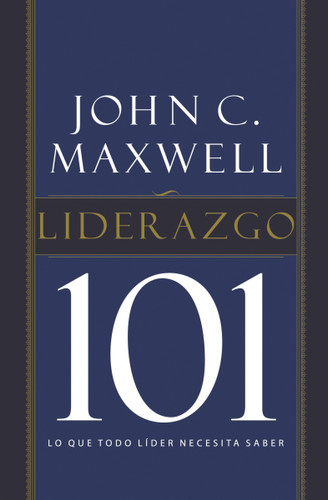 Liderazgo 101: Lo que todo líder necesita saber book cover by John C. Maxwell