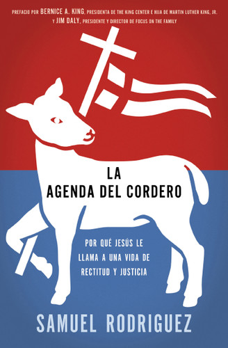 La agenda del Cordero: Por qué Jesús le llama a una vida de rectitud y justicia book cover by Samuel Rodriguez