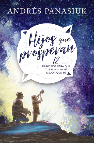 Hijos que prosperan: 12 principios para que tus hijos vivan mejor que tú book cover by Andrés Panasiuk