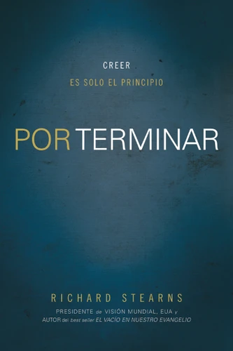 Por terminar: Creer es solo el principio book cover by Richard Stearns