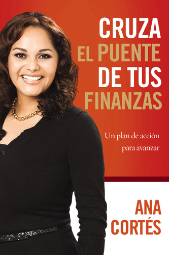 Cruza el puente de tus finanzas: Un plan de acción para avanzar book cover by Ana Cortes