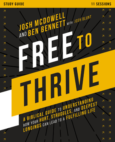 Free to Thrive Study Guide: A Biblical Guide to Understanding How Your Hurt, Struggles, and Deepest Longings Can Lead to a Fulfilling Life book cover by Josh McDowell, Ben Bennett