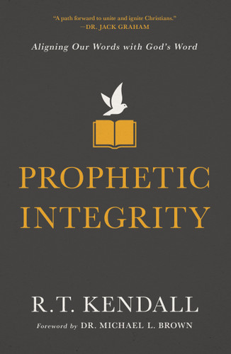 Prophetic Integrity: Aligning Our Words with God's Word book cover by R.T. Kendall