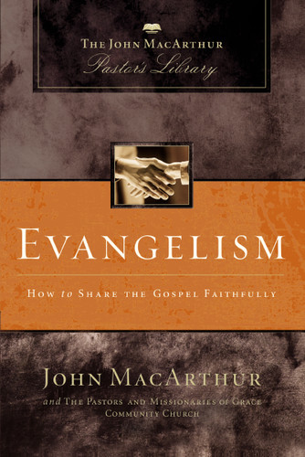 Evangelism: How to Share the Gospel Faithfully (MacArthur Pastor's Library) book cover by John F. MacArthur, Grace Community Church Staff