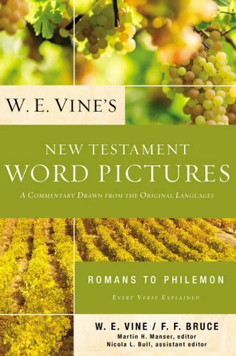 W. E. Vine's New Testament Word Pictures: Romans to Philemon: A Commentary Drawn from the Original Languages book cover by W. E. Vine