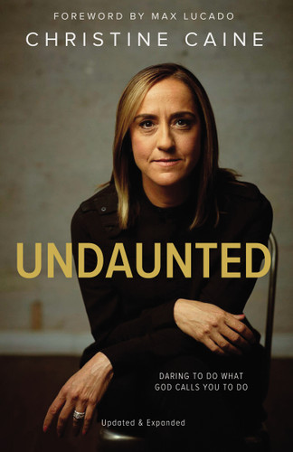 Undaunted: Daring to Do What God Calls You to Do book cover by Christine Caine