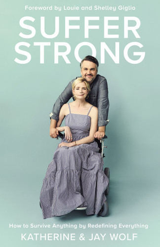 Suffer Strong: How to Survive Anything by Redefining Everything book cover by Katherine Wolf, Jay Wolf