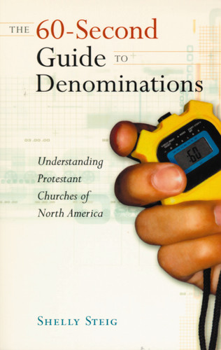 The 60-Second Guide to Denominations: Understanding Protestant Churches of North America book cover by Shelley Steig