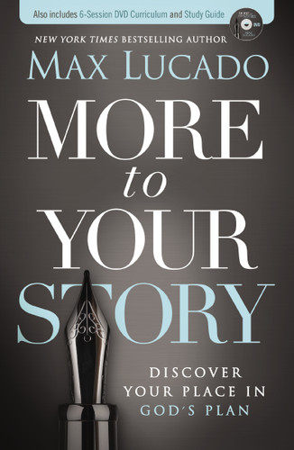 More to Your Story: Discover Your Place in God's Plan book cover by Max Lucado