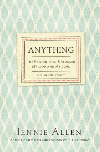 Anything: The Prayer That Unlocked My God and My Soul book cover by Jennie Allen