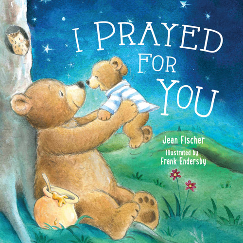 I Prayed for You (I Pray for You) book cover by Jean Fischer