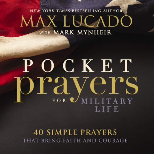 Pocket Prayers for Military Life: 40 Simple Prayers That Bring Faith and Courage (Pocket Prayers with Max Lucado) book cover by Max Lucado