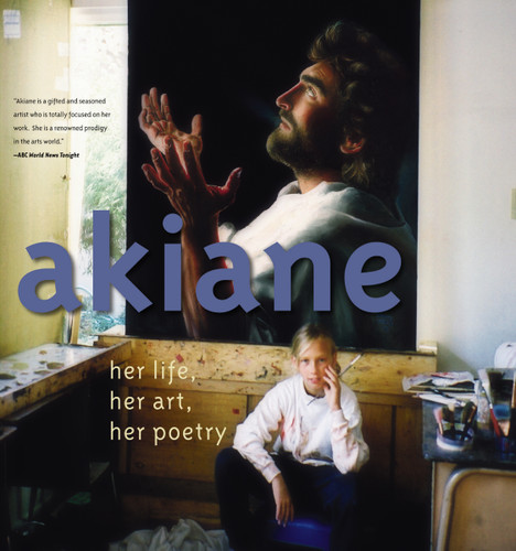Akiane: Her Life, Her Art, Her Poetry book cover by Akiane Kramarik