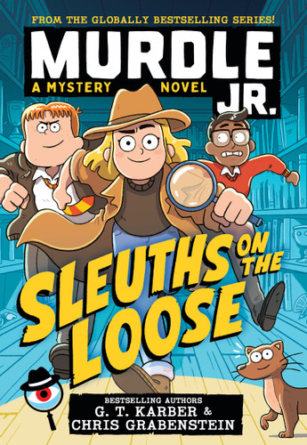 Murdle Jr.: Sleuths on the Loose (Murdle Jr. Mysteries) book cover by G.T. Karber, Chris Grabenstein