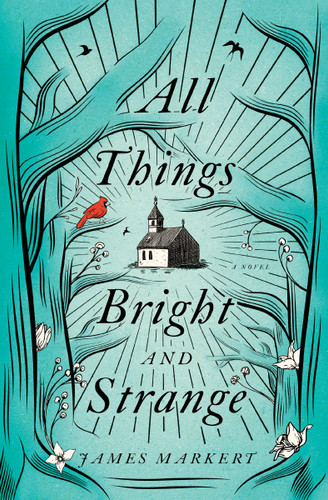 All Things Bright and Strange book cover by James Markert