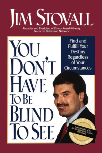You Don't Have to be Blind to See book cover by Jim Stovall