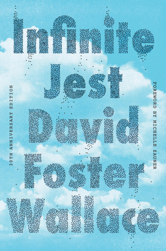 Infinite Jest (30th Anniversary Edition) book cover by David Foster Wallace