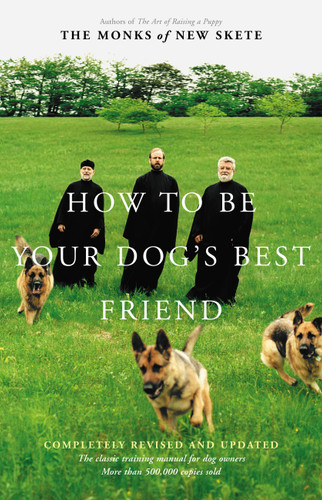 How to Be Your Dog's Best Friend: The Classic Manual for Dog Owners book cover by Monks of New Skete