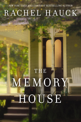 The Memory House: An inspirational dual timeline story of two women’s journeys finding love and healing book cover by Rachel Hauck