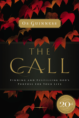 The Call: Finding and Fulfilling God's Purpose For Your Life book cover by Os Guinness