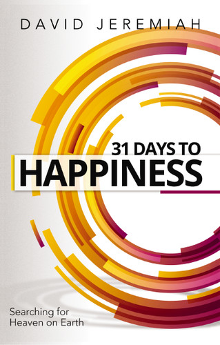 31 Days to Happiness: How to Find What Really Matters in Life book cover by Dr.  David Jeremiah
