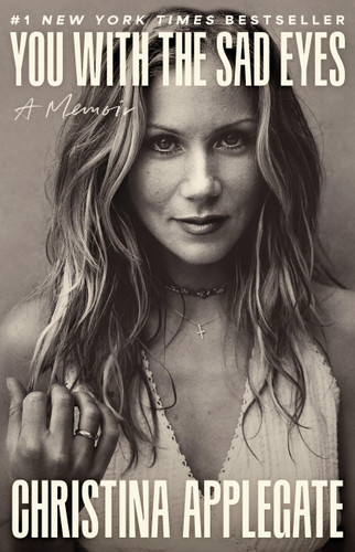 You with the Sad Eyes: A Memoir book cover by Christina Applegate