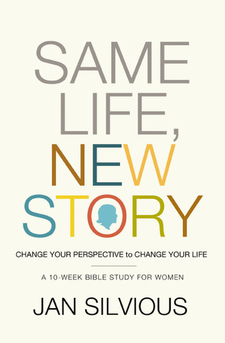 Same Life, New Story: Change Your Perspective to Change Your Life book cover by Jan Silvious
