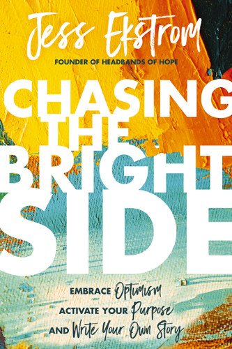 Chasing the Bright Side: Embrace Optimism, Activate Your Purpose, and Write Your Own Story book cover by Jess Ekstrom
