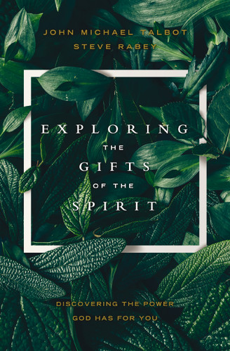 Exploring the Gifts of the Spirit: Discovering the Power God Has for You book cover by John Michael Talbot