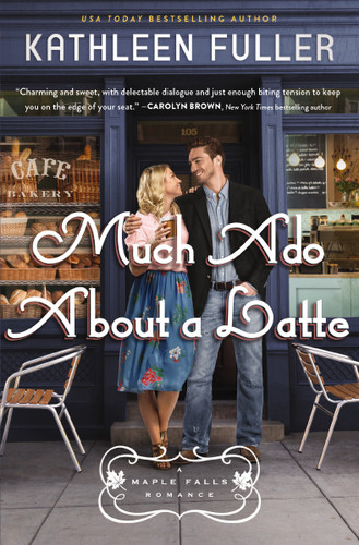 Much Ado About a Latte: A sweet, small-town romance with a fun enemies-to-lovers couple book cover by Kathleen Fuller