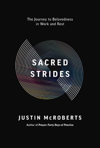 Sacred Strides: The Journey to Belovedness in Work and Rest book cover by Justin McRoberts